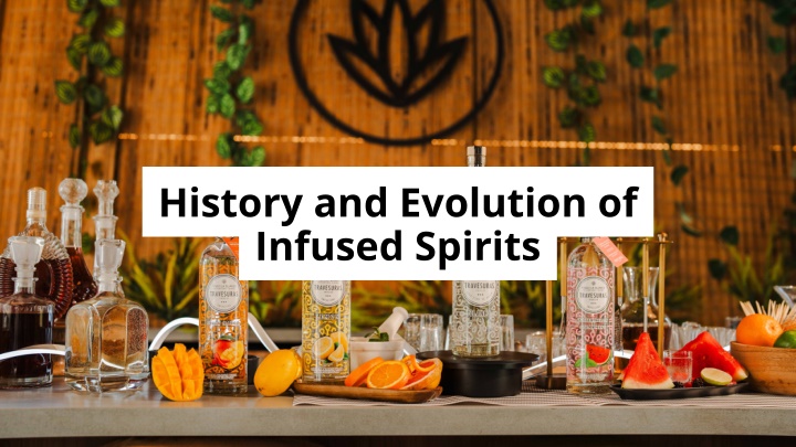 history and evolution of infused spirits