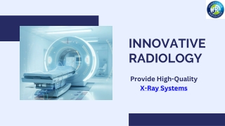 Advanced X-Ray Systems for Accurate and Efficient Imaging