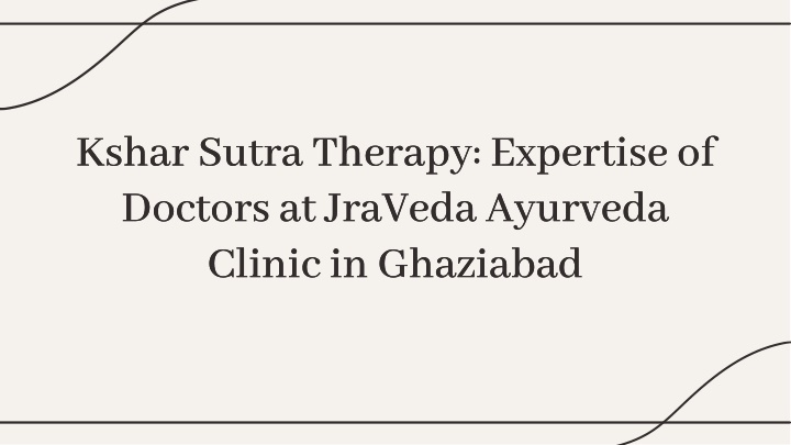 kshar sutra therapy expertise of doctors