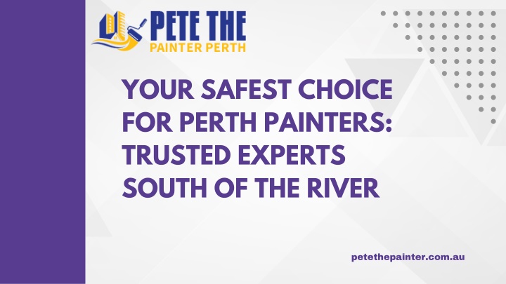 your safest choice for perth painters trusted