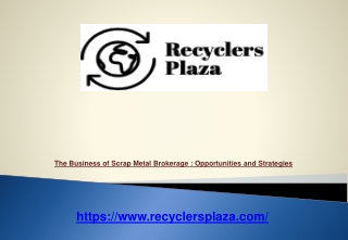 The Business of Scrap Metal Brokerage : Opportunities and Strategies