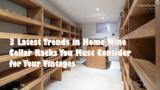 3 Latest Trends in Home Wine Cellar Racks You Must Consider for Your Vintages