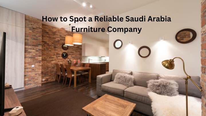 how to spot a reliable saudi arabia furniture