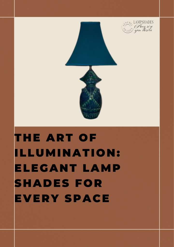 the art of illumination elegant lamp shades