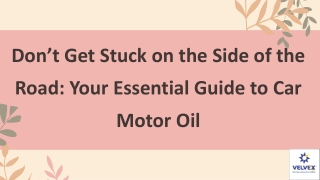 Don’t Get Stuck on the Side of the Road: Your Essential Guide to Car Motor Oil