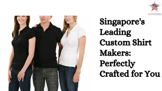 Singapore's Leading Custom Shirt Makers Perfectly Crafted for You