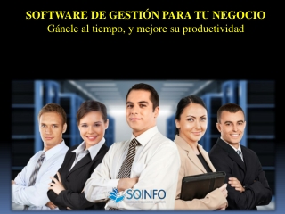 SOFTWARE DE GESTIÓN PARA TU NEGOCIO Gánele al tiempo, y mejore su productividad
