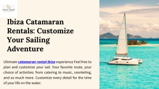 Ibiza Catamaran Rentals Customize Your Sailing Adventure