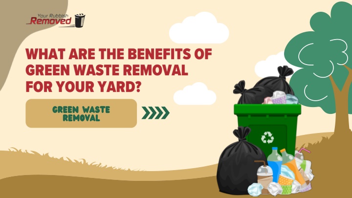 what are the benefits of green waste removal