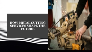 How Metal Cutting Services Shape the Future