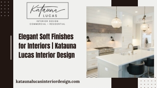 Elegant Soft Finishes for Interiors  Katauna Lucas Interior Design