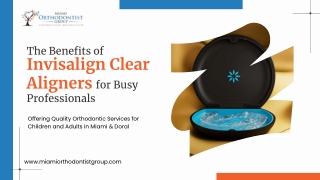 The Benefits of Invisalign Clear Aligners for Busy Professionals
