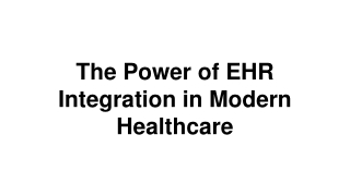 The Power of EHR Integration in Modern Healthcare