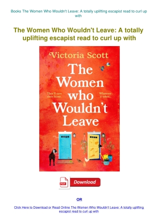 Books The Women Who Wouldn't Leave A totally uplifting escapist read to curl up with