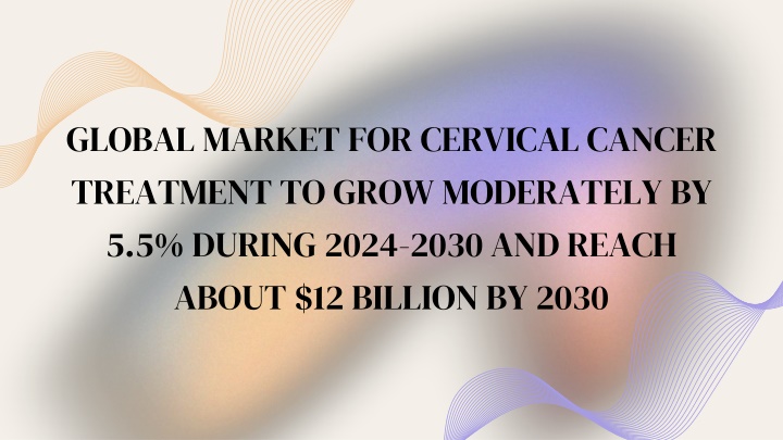 global market for cervical cancer treatment