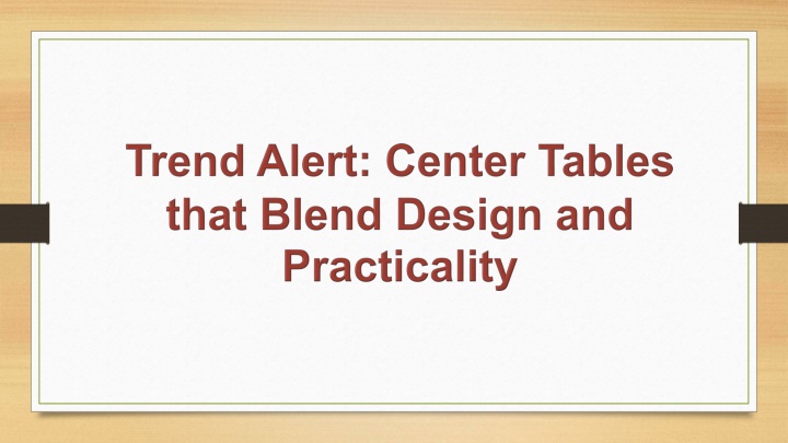 trend alert center tables that blend design