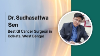 Dr. Suddhasattwa Sen-Best GI Cancer Surgeon in Kolkata, West Bengal
