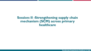 session ii strengthening supply chain mechanism scm across primary healthcare
