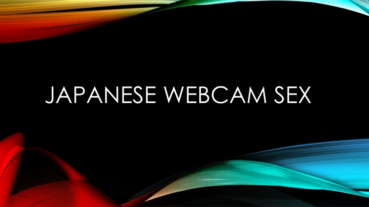 japanese webcam sex