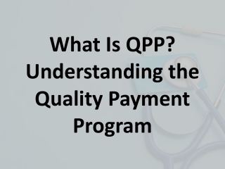 What Is QPP, Understanding the Quality Payment Program