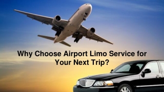 Why Choose Airport Limo Service for Your Next Trip?