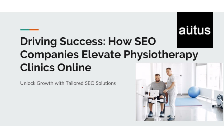 driving success how seo companies elevate physiotherapy clinics online