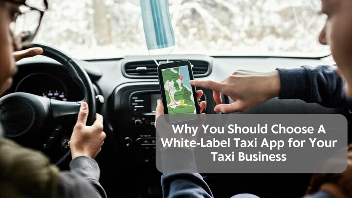 why you should choose a white label taxi