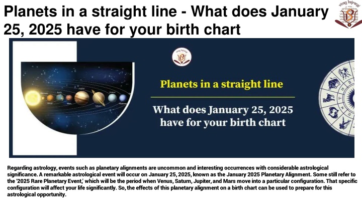 planets in a straight line what does january 25 2025 have for your birth chart