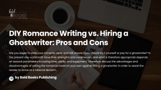 DIY Romance Writing vs. Hiring a Ghostwriter: Pros and Cons