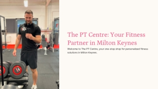 The PT Centre Your Fitness Partner in Milton Keynes