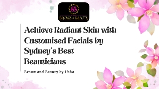 Achieve Radiant Skin with Customised Facials by Sydney’s Best Beauticians