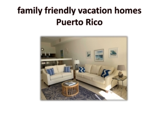 family friendly vacation homes Puerto Rico