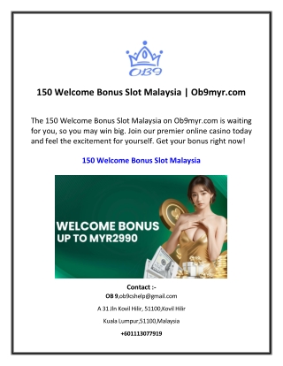 150 Welcome Bonus Slot Malaysia | Ob9myr.com