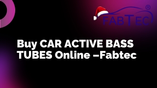 Buy CAR ACTIVE BASS TUBES Online –Fabtec