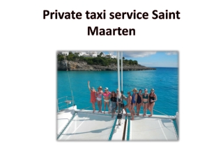 Private taxi service Saint Maarten