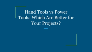 hand tools vs power tools which are better