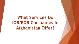 What Services Do IOREOR Companies in Afghanistan Offer