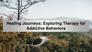 Healing Journeys: Exploring Therapy for Addictive Behaviors