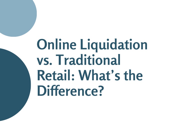 online liquidation vs traditional retail what