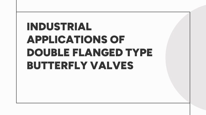 industrial applications of double flanged type butterfly valves