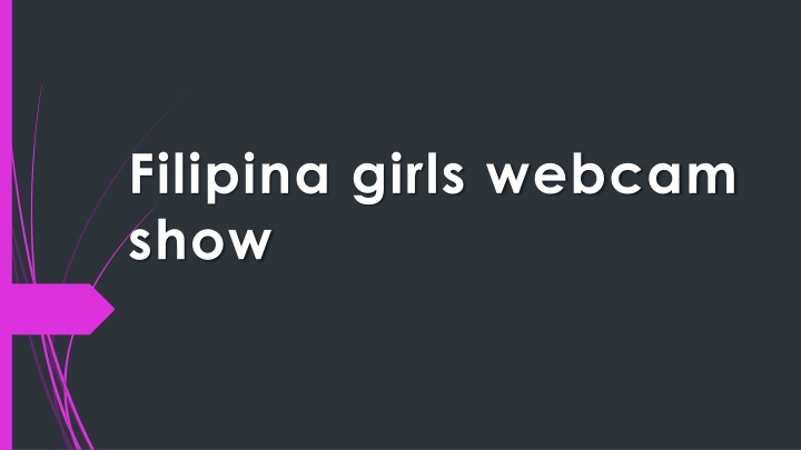 filipina girls webcam show