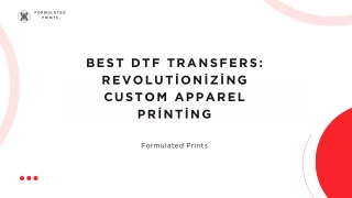 Best DTF Transfers Revolutionizing Custom Apparel Printing