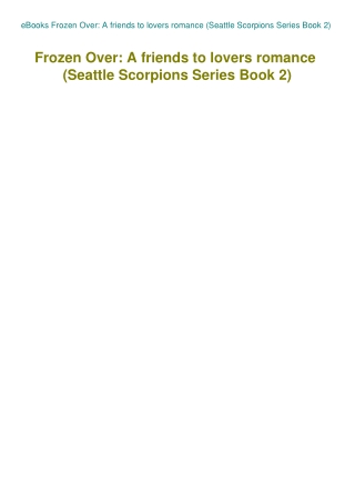 eBooks Frozen Over A friends to lovers romance (Seattle Scorpions Series Book 2)