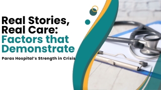 Real Stories, Real Care Factors that Demonstrate Paras Hospital’s Strength in Crisis