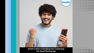 Kissht’s Role in Bridging the Credit Gap for Small Businesses
