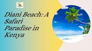 Diani Beach: A Safari Paradise in Kenya