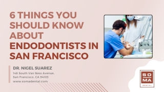 6 Things You Should Know About Endodontists in San Francisco