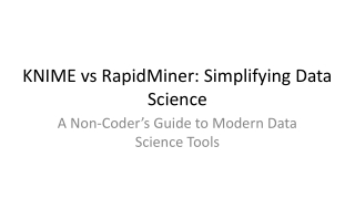 knime vs rapidminer simplifying data science