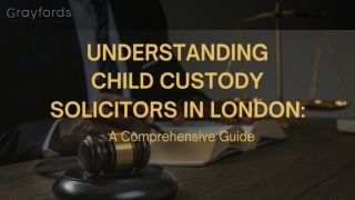 understanding child custody solicitors in london
