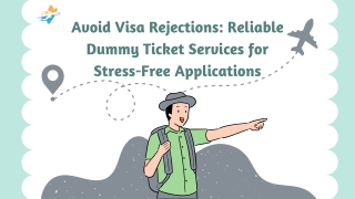 Avoid Visa Rejections: Reliable Dummy Ticket Services for Stress-Free Applicatio